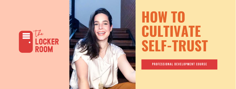 The Locker Room banner for the How To Cultivate Self-Trust professional development course